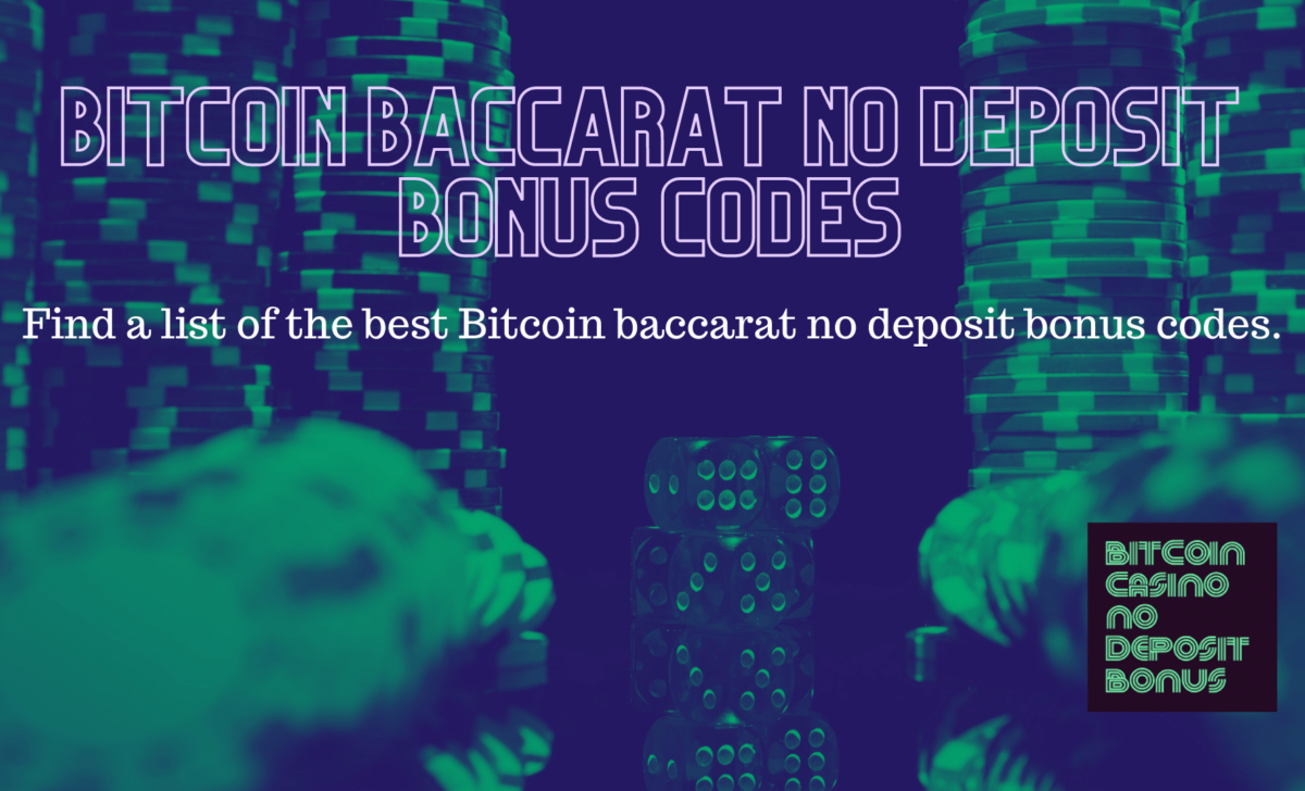 Bitcoin Baccarat No Deposit Bonus Codes