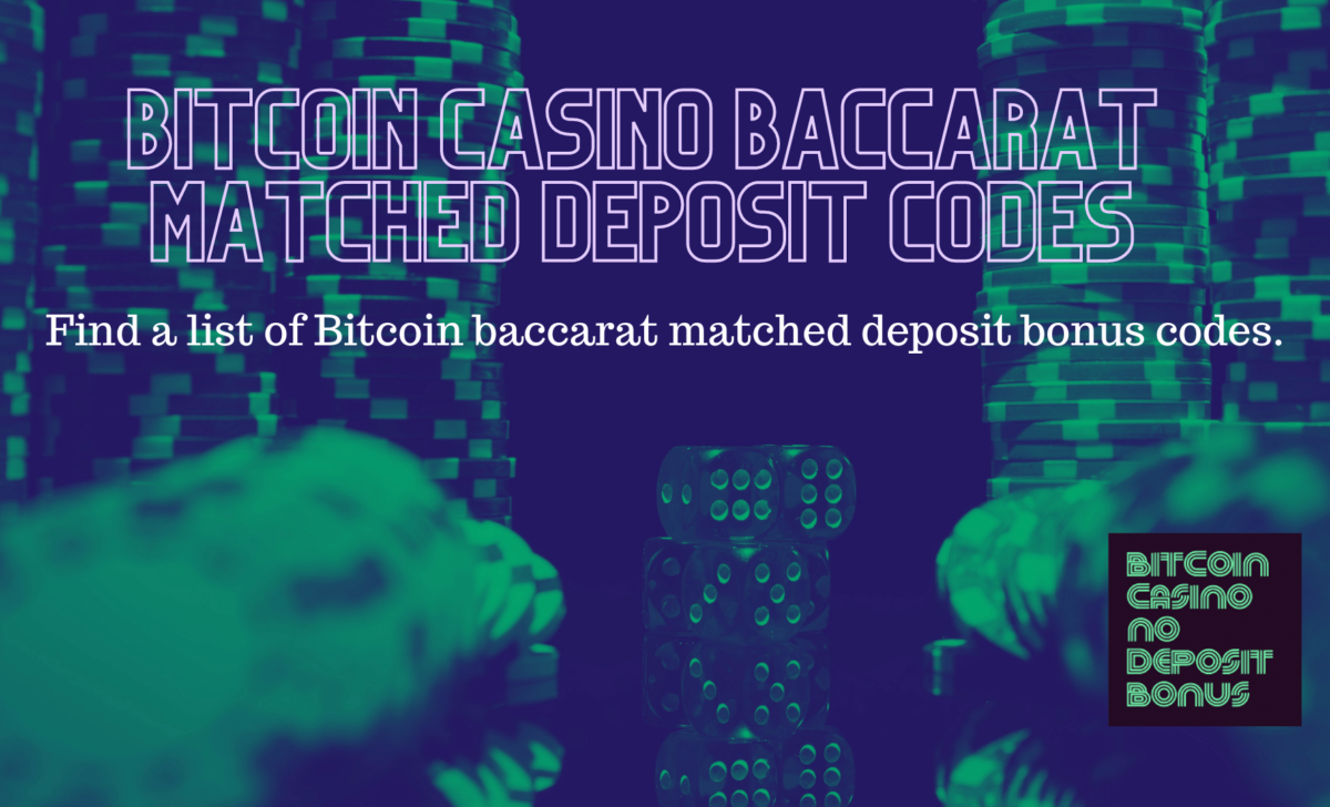 Bitcoin Casino Baccarat Matched Deposit Codes