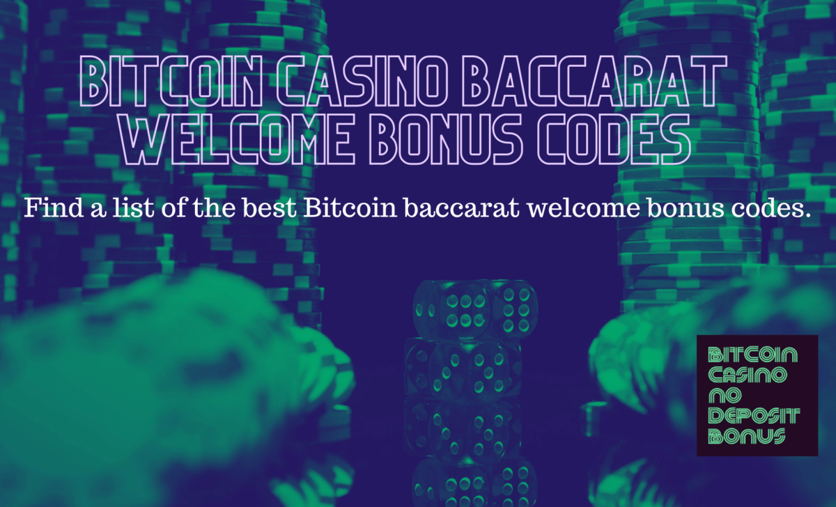 Bitcoin Casino Baccarat Welcome Bonus Codes