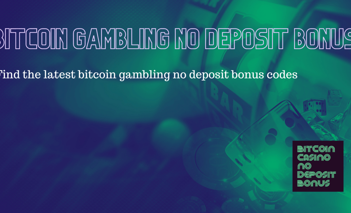 Bitcoin Gambling No Deposit Bonus Codes