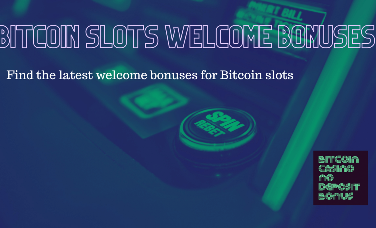 Bitcoin Slots Welcome Bonus Codes – Free BTC Slot Bonuses