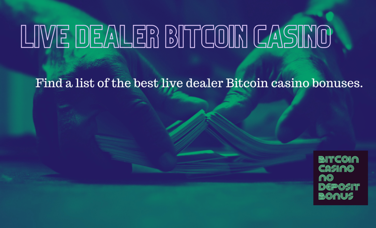 Bitcoin Live Dealer Casinos – Free Chips Welcome Bonus Coupons