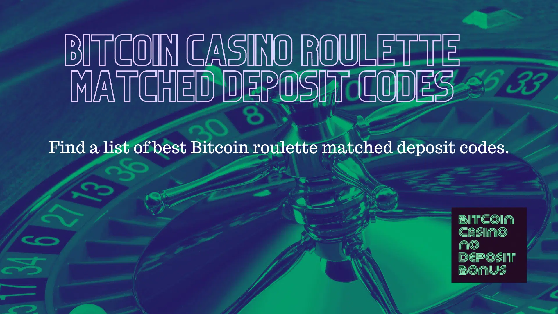 You are currently viewing Bitcoin Casino Roulette Matched Deposit Codes 2022