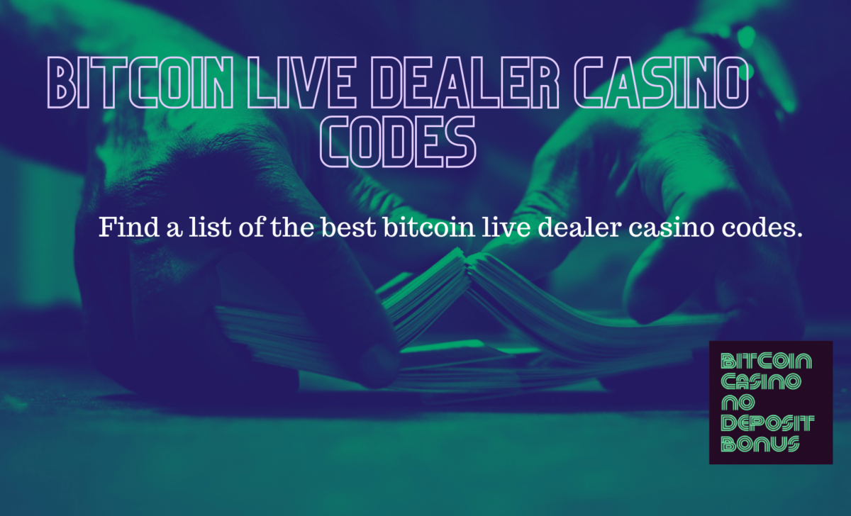 Bitcoin Live Dealer Casino Codes 2022