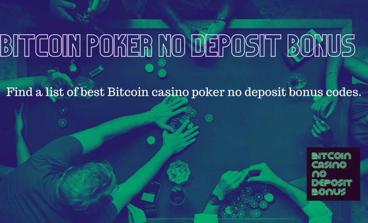 Bitcoin Casino Poker No Deposit Bonus Codes 2022