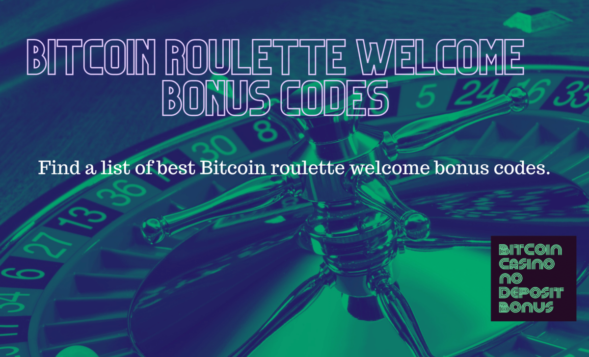 Bitcoin Casino Roulette Welcome Bonus Codes 2022