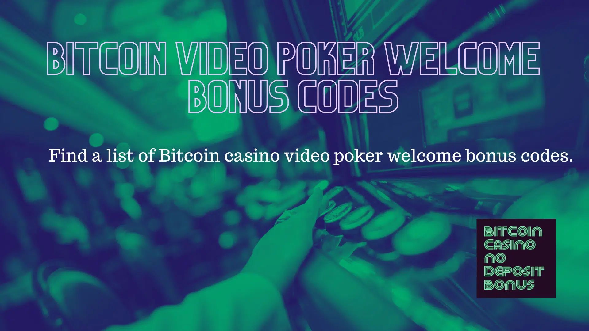 You are currently viewing Bitcoin Casino Video Poker Welcome Bonus Codes 2022